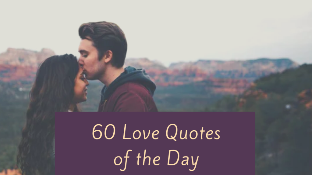 60 Love Quotes of the Day