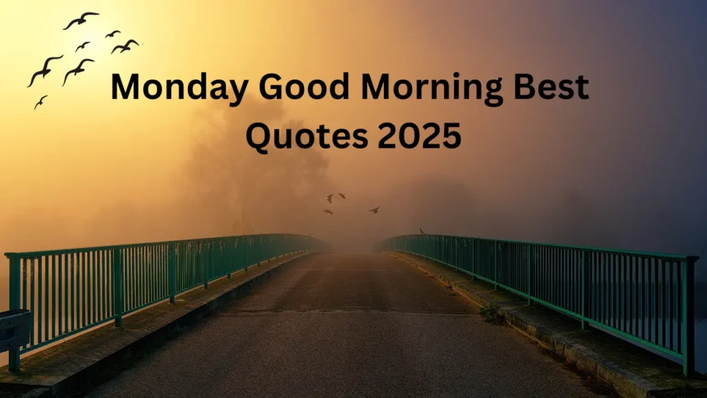 Monday Good Morning Best Quotes 2025