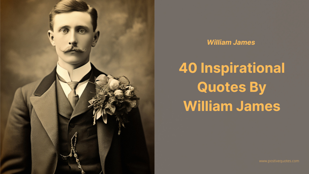 Inspirational Quotes By William James