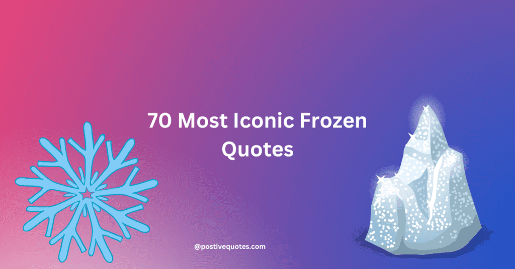 70 Most Iconic Frozen Quotes