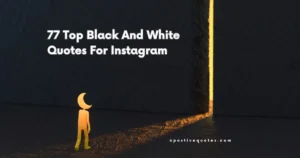 77 Top Black And White Quotes For Instagram