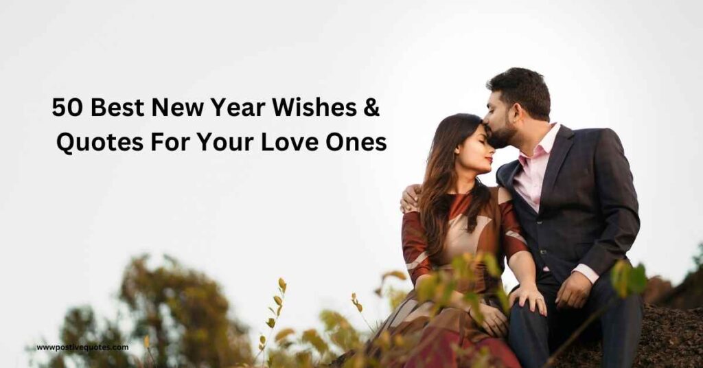 50 Best New Year Wishes And Quotes For Your Love Ones
