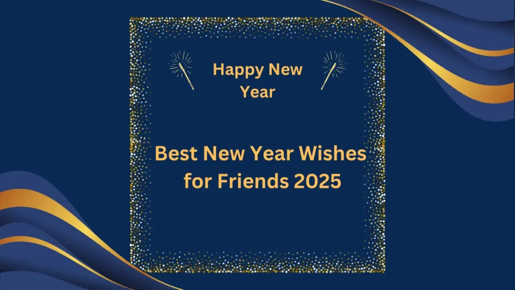 Best New Year Wishes for Friends 2025