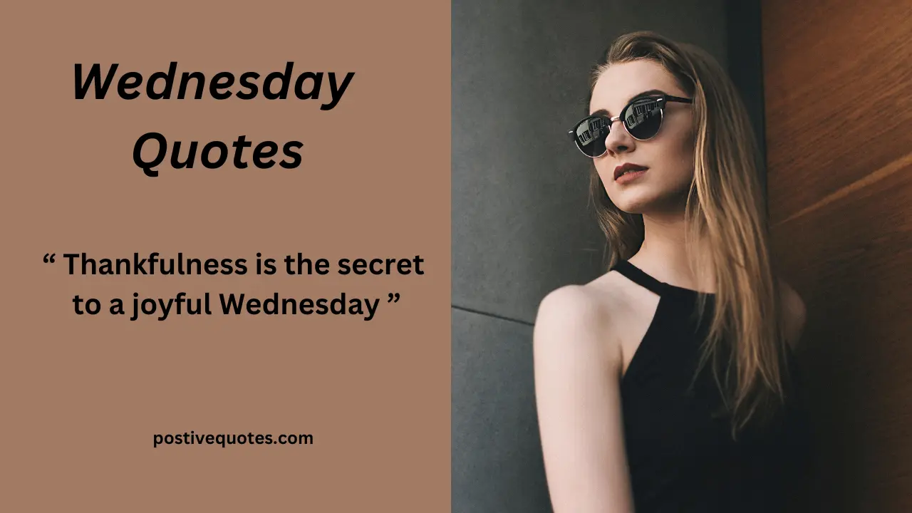 “Thankfulness is the secret to a joyful Wednesday.”