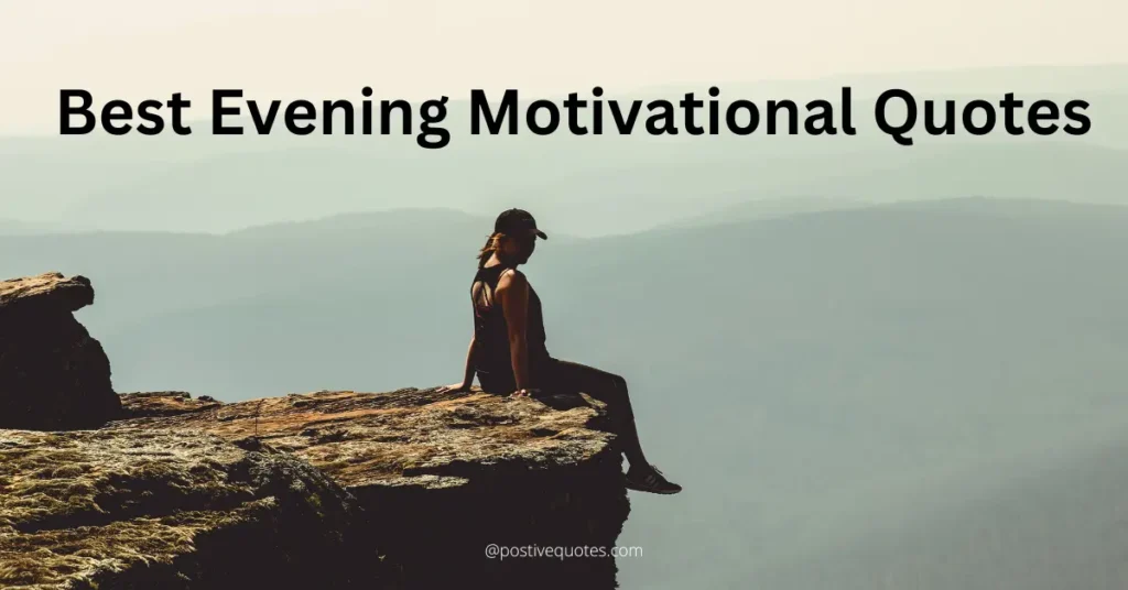 Best Evening Motivational Quotes
