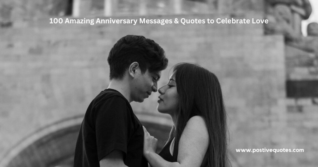 100 Amazing Anniversary Messages & Quotes to Celebrate Love