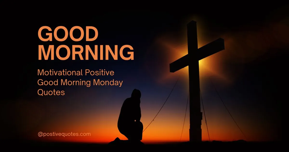 Motivational Positive Good Morning Monday Quotes