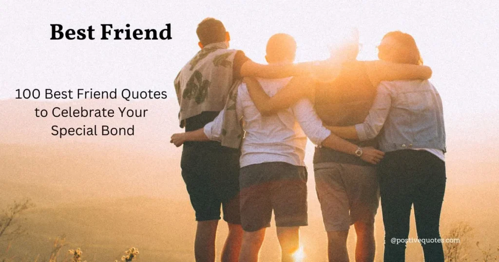 100 Best Friend Quotes to Celebrate Your Special Bond