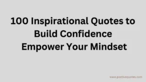 100 inspirational quotes to build confidence Empower Your Mindset