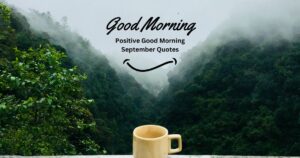Positive Good Morning September Quotes