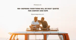 100+ Inspiring 'Everything Will Be Okay' Quotes for Comfort and Hope