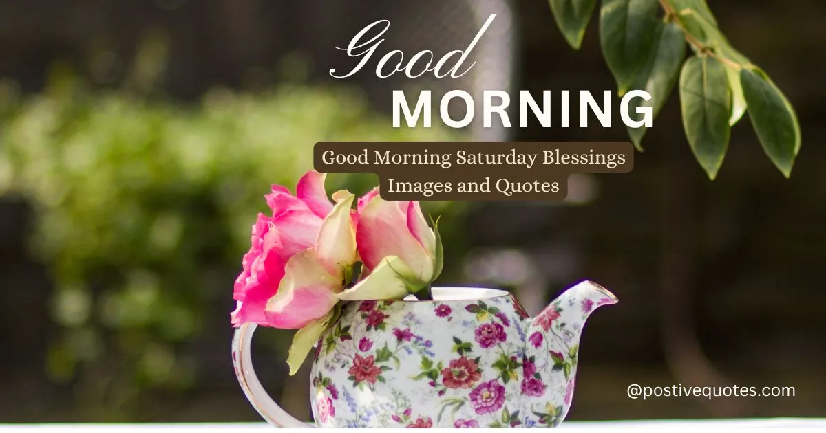 Good Morning Saturday Blessings Images and Quotes