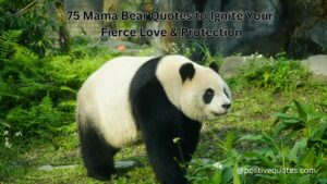 75 Mama Bear Quotes to Ignite Your Fierce Love & Protection